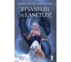 Hepimiz Gökyüzü Olmak İstedik 4: Efsaneler ve Lanetler - HC - N. G. Kabal - Dex Yayınevi