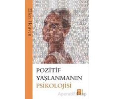 Pozitif Yaşlanmanın Psikolojisi - Ellen Heuven - Mona Kitap