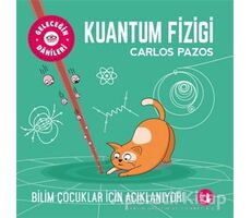 Kuantum Fiziği - Geleceğin Dahileri - Carlos Pazos - Büyülü Fener Yayınları