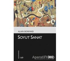 Soyut Sanat - Alain Bonfand - Dost Kitabevi Yayınları