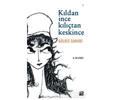 Kıldan İnce Kılıçtan Keskince - Gülriz Sururi - Doğan Kitap