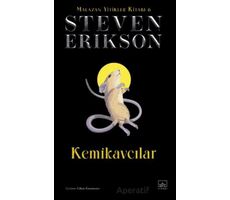 Kemikavcılar / Malazan Yitikler Kitabı 6 - Steven Erikson - İthaki Yayınları