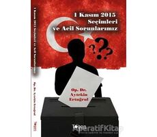 1 Kasım 2015 Seçimleri ve Acil Sorunlarımız - Aytekin Ertuğrul - Togan Yayıncılık