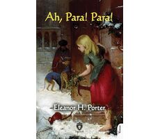 Ah, Para! Para! - Eleanor H. Porter - Dorlion Yayınları