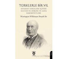 Türklerle Bir Yıl - Warington Wilkinson Smyth Sir - Dorlion Yayınları