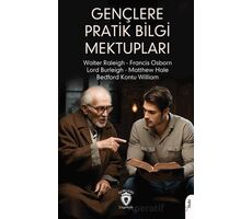 Gençlere Pratik Bilgi Mektupları - Walter Raleigh - Dorlion Yayınları