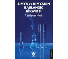 Simya ve Kimyanın Başlangıç Hikayesi - Pattison Muir - Dorlion Yayınları