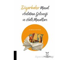 Diyarbakır Masal Anlatma Geleneği ve Halk Masalları - Mehmet Yusuf Aslan - Akademisyen Kitabevi