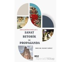 Orta Çağ’dan Yeni Çağ’a Sanat Retorik ve Propaganda - Necdet Ekinci - Gece Kitaplığı