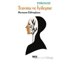 Travma ve İyileşme - Hermann Ebbinghaus - Gece Kitaplığı