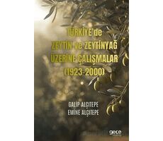 Türkiye’de Zeytin ve Zeytinyağ Üzerine Çalışmalar (1923-2000) - Emine Alçıtepe - Gece Kitaplığı