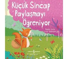 Küçük Sincap Paylaşmayı Öğreniyor - Sarah Lucy - İş Bankası Kültür Yayınları