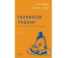 Tefekkür Yaşamı - Byung-Chul Han - Ketebe Yayınları