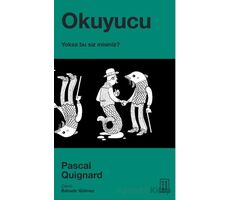 Okuyucu - Pascal Quignard - Ketebe Yayınları