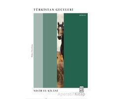 Türkistan Geceleri - Necib el-Kilani - Ketebe Yayınları