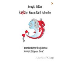 Başktan Kokan Balık Adamlar - Songül Yıldız - Cinius Yayınları