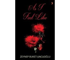 As I Feel Like - Zeynep Buket Uncuoğlu - Cinius Yayınları