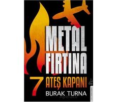 Metal Fırtına 7 - Ateş Kapanı - Burak Turna - Destek Yayınları