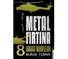 Metal Fırtına 8 - Hakikat Muhafızları - Burak Turna - Destek Yayınları