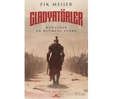 Gladyatörler - Fik Meijer - Kronik Kitap