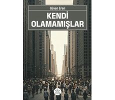 Kendi Olamamışlar - Güven Eren - Elpis Yayınları