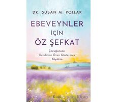 Ebeveynler İçin Öz Şefkat: Çocuğunuzu Kendinize Özen Göstererek Büyütün