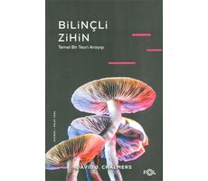 Bilinçli Zihin - Temel Bir Teori Arayışı - David J. Chalmers - Fol Kitap