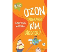 Ozon Tabakasını Kim Dikecek? - Yusuf Asal - Nesil Çocuk Yayınları