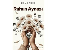 Ruhun Aynası - Ulya Nur - Elpis Yayınları