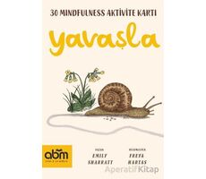 Yavaşla- Mindfulness Aktivite Kartları - Emily Sharratt - Abm Yayınevi