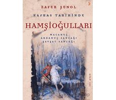 Kafkas Tarihinde Hamşioğulları 3 - Zafer Şenol - Cinius Yayınları