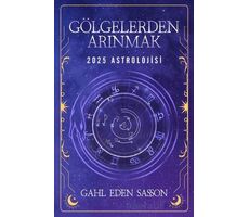 Gölgelerden Arınmak – 2025 Astrolojisi - Gahl Eden Sasson - Butik Yayınları