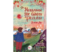 Herhangi Bir Günden Fazlası - Sevim Ak - Can Çocuk Yayınları