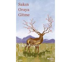 Sakın Oraya Gitme - Yekta Kopan - Can Yayınları