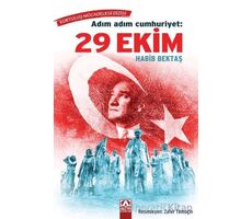 Adım Adım Cumhuriyet 29 Ekim - Habib Bektaş - Altın Kitaplar