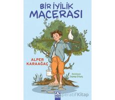 Bir İyilik Macerası - Alper Karaağaç - Altın Kitaplar