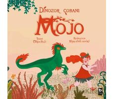 Dinozor Çobanı Mojo - Ceren Pelit - Bilgi Yayınevi