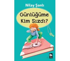 Günlüğüme Kim Sızdı? - Nilay Şanlı - Bilgi Yayınevi