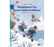 Kütüphaneci Teo Kuzey Kutbu’na Gidiyor - Martina Orsi - Çınar Yayınları