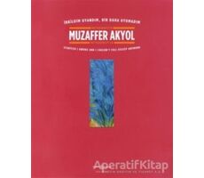 İrkildim Uyandım, Bir Daha Uyumadım - Muzaffer Akyol - İş Bankası Kültür Yayınları