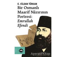 Bir Osmanlı Maarif Nazırının Portresi: Emrullah Efendi