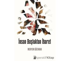 İnsan Boşluktan İbaret - Meryem Gültabak - Küsurat Yayınları