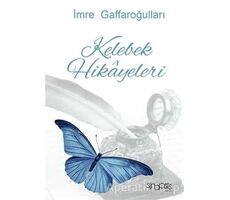 Kelebek Hikayeleri - İmre Gaffaroğulları - Sinopsis Yayınları