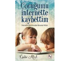 Çocuğumu İnternette Kaybettim - Kadir Akel - Az Kitap