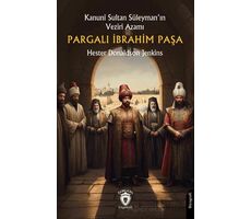 Kanuni Sultan Süleyman’ın Veziri AzamıPargalı İbrahim Paşa