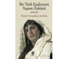 Bir Türk Kadınının Yaşam Öyküsü - Hester Donaldson Jenkins - Dorlion Yayınları