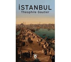 İstanbul - Theophile Gautier - Dorlion Yayınları