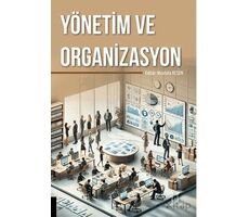 Yönetim ve Organizasyon - Kolektif - Akademisyen Kitabevi