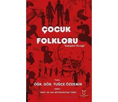 Çocuk Folkloru - Tuğçe Özdemir - Akademisyen Kitabevi