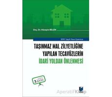 Taşınmaz Mal Zilyetliğine Yapılan Tecavüzlerin İdari Yoldan Önlenmesi